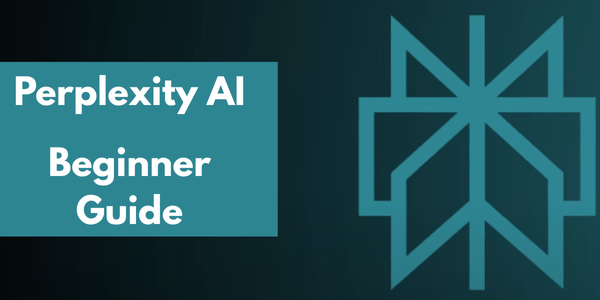 Perplexity AI Beginner Guide: Unlocking The Power Of Smarter Search in 2025